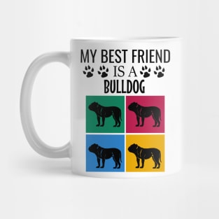 My best friend is a bulldog Mug